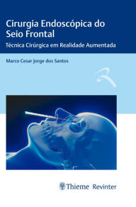 Title: Cirurgia Endoscópica do Seio Frontal, Author: Marco Cesar Jorge dos Santos