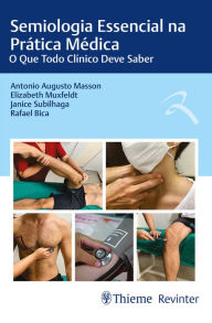 Title: Semiologia Essencial na Prática Médica: O Que Todo Clínico Deve Saber, Author: Antonio Augusto Masson