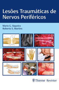 Title: Lesões Traumáticas de Nervos Periféricos, Author: Mario G. Siqueira