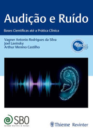 Title: Audição e Ruído: Bases Científicas até a Prática Clínica, Author: Vagner Antonio Rodrigues da Silva