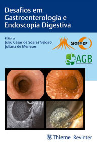 Title: Desafios em Gastroenterologia e Endoscopia Digestiva, Author: Júlio César de Soares Veloso