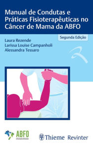 Title: Manual de Condutas e Práticas Fisioterapêuticas no Câncer de Mama da ABFO, Author: Laura Rezende