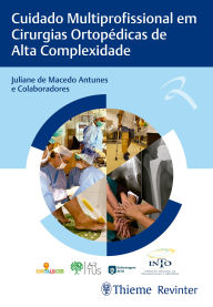 Title: Cuidado Multiprofissional em Cirurgias Ortopédicas de Alta Complexidade, Author: Juliane de Macedo Antunes