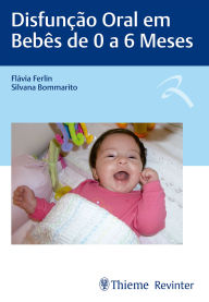 Title: Disfunção Oral em Bebês de 0 a 6 Meses, Author: Flavia Ferlin