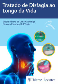 Title: Tratado de Disfagia ao Longo da Vida, Author: Eliézia Helena de Lima Alvarenga