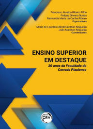 Title: Ensino Superior em destaque: 20 anos da faculdade do cerrado Piauiense, Author: Francisco Atualpa Ribeiro Filho