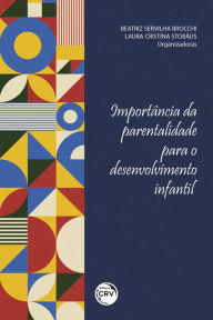 Title: Importância da parentalidade para o desenvolvimento infantil, Author: Beatriz Servilha Brocchi