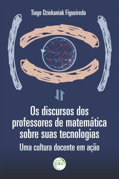 Os discursos dos professores de matemática e suas tecnologias: Uma cultura docente em ação