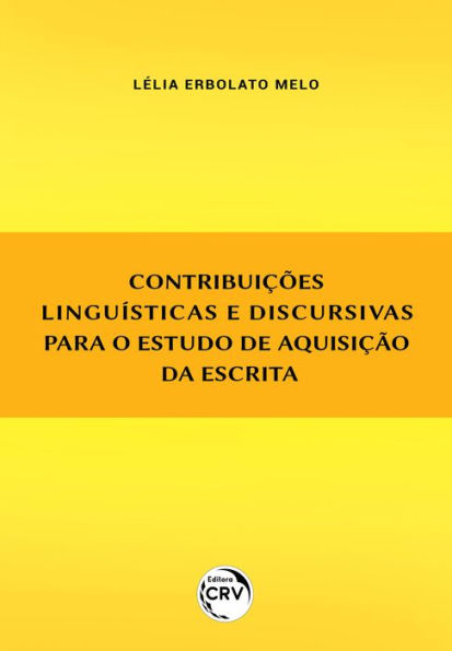 Contribuições linguísticas e discursivas para o estudo de aquisição da escrita