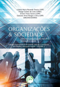 Title: Organizações & sociedade: Práticas e pesquisas em trabalho, educação e saúde - v. 2, Author: Izabela Maria Rezende Taveira