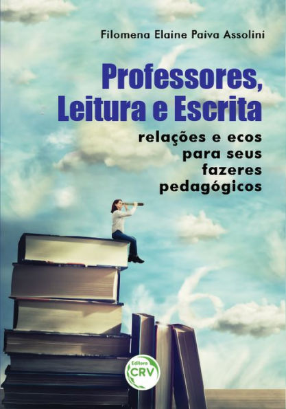 Professores, leitura e escrita: Relações e ecos para seus fazeres pedagógicos