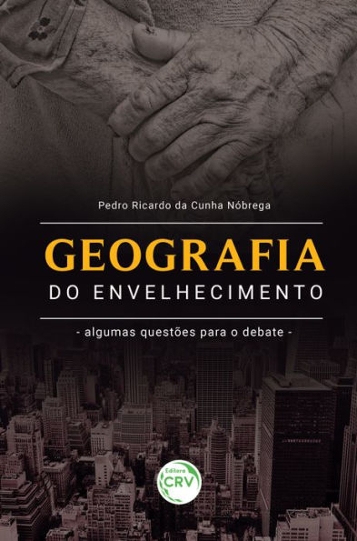 Geografia do envelhecimento: Algumas questões para o debate