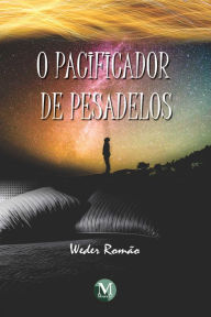 Title: O pacificador de pesadelos, Author: Weder Romão
