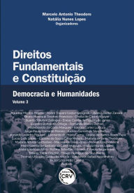 Title: Direitos fundamentais e constituição: democracia e humanidades volume 3, Author: Marcelo Antonio Theodoro