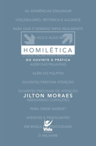 Title: Homilética 3: Do ouvinte a prática, Author: Jilton Moraes