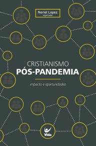 Title: Cristianismo Pós-Pandemia: Impacto e oportunidades, Author: Neriel Lopez