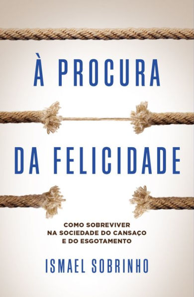 À procura da felicidade: Como sobreviver na sociedade do cansaço e do esgotamento