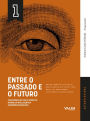VOL.1 Entre o Passado e o Futuro