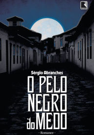 Title: O pelo negro do medo, Author: Sérgio Abranches