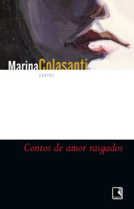 Title: Contos de amor rasgados, Author: Marina Colasanti