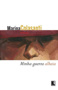 Title: Minha guerra alheia, Author: Marina Colasanti