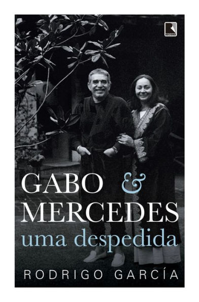 Gabo & Mercedes: Uma despedida