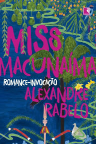 Title: Miss Macunaíma, Author: Alexandre Rabello