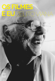 Title: Os filmes e eu, Author: Zelito Viana