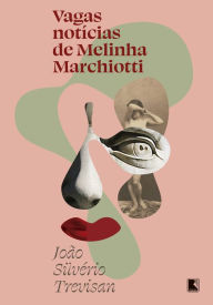 Title: Vagas notícias de Melinha Marchiotti, Author: João Silvério Trevisan