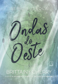 Title: Ondas do oeste (Vol. 3 Série Bússola), Author: Brittainy Cherry