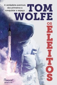Title: Os eleitos (The Right Stuff), Author: Tom Wolfe