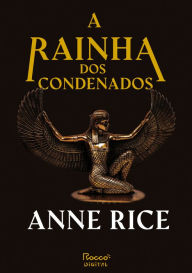 Title: A rainha dos condenados, Author: Anne Rice