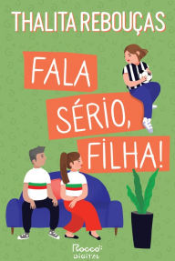 Title: Fala sério, filha!: Edição revista e ampliada, Author: Thalita Rebouças