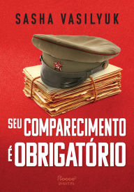 Title: Seu comparecimento é obrigatório, Author: Sasha Vasilyuk