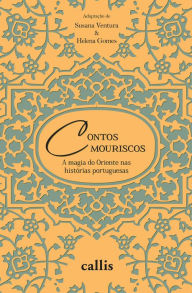 Title: Contos mouriscos: A magia do Oriente nas histórias portuguesas, Author: Susana Ventura