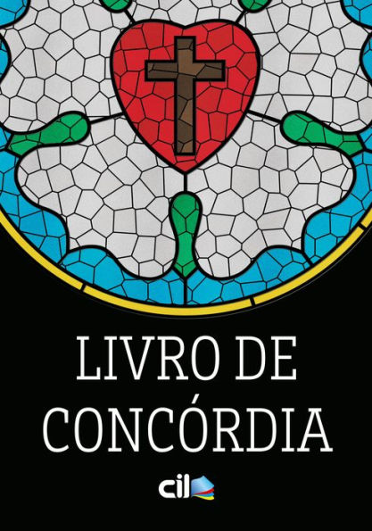 Livro de Concórdia: As Confissões da Igreja Evangélica Luterana