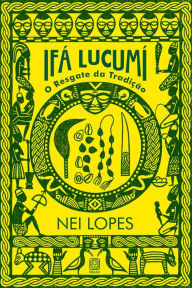 Title: Ifá Lucumí: O resgate da tradição, Author: Nei Lopes