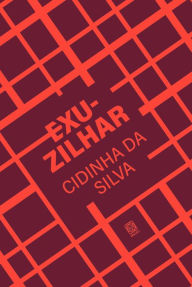Title: Exuzilhar, Author: Cidinha da Silva
