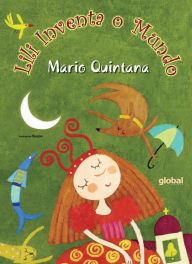Title: Lili inventa o mundo, Author: Mario Quintana