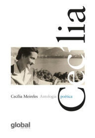 Title: Antologia poética - Cecília Meireles, Author: Cecília Meireles