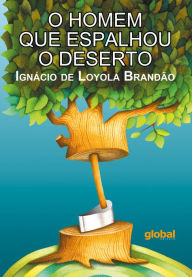 Title: O homem que espalhou o deserto, Author: Ignácio de Loyola Brandão