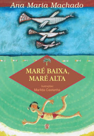 Title: Maré Baixa, Maré Alta, Author: Ana Maria Machado