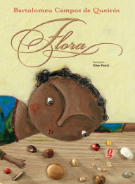 Title: Flora, Author: Bartolomeu Campos de Queirós