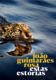 Title: Estas Estórias, Author: João Guimarães Rosa