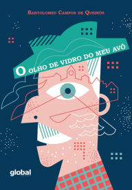 Title: O Olho de Vidro do Meu Avô, Author: Bartolomeu Campos Queirós