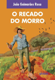 Title: O Recado do Morro, Author: João Guimarães Rosa