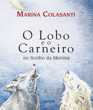 Title: O lobo e o Carneiro no sonho da menina, Author: Marina Colasanti