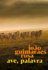 Title: Ave Palavra, Author: João Guimarães Rosa