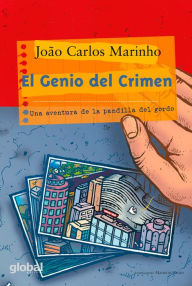 Title: El genio del crimen: Una aventura de la pandilla del gordo, Author: João Carlos Marinho