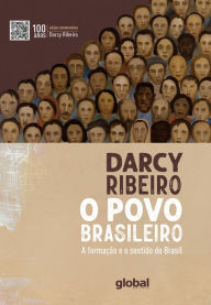 Title: O povo brasileiro - edição comemorativa, 100 anos, Author: Darcy Ribeiro
